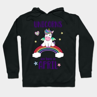 Unicorns Are Born In April Hoodie